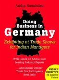 Doing Business in Germany : Exhibiting at Trade Shows for Indian Managers (eBook, ePUB)