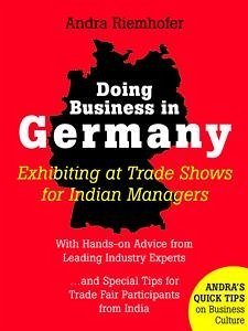 Doing Business in Germany : Exhibiting at Trade Shows for Indian Managers (eBook, ePUB) - Riemhofer, Andra