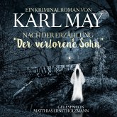 Karl May Kriminalroman nach der Erzählung "Der Verlorene Sohn" (MP3-Download)