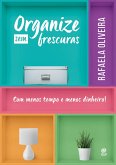 Organize sem frescuras (eBook, ePUB) Organize sem frescuras (eBook, ePUB)