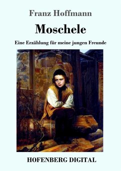 Moschele (eBook, ePUB) - Hoffmann, Franz