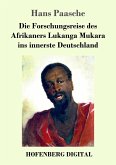 Die Forschungsreise des Afrikaners Lukanga Mukara ins innerste Deutschland (eBook, ePUB)