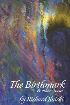 The Birthmark (eBook, ePUB) - Ilnicki, Richard