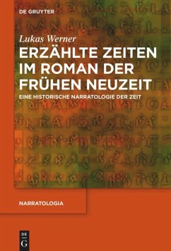 Erzählte Zeiten im Roman der Frühen Neuzeit - Werner, Lukas