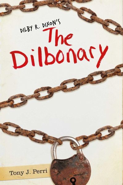Dilby R. Dixon's the Dilbonary (eBook, ePUB) Dilby R. Dixon's the Dilbonary (eBook, ePUB)