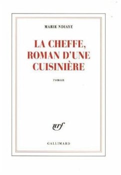 La cheffe, roman d'une cuisinière - NDiaye, Marie