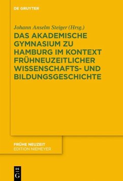 Das Akademische Gymnasium zu Hamburg (gegr. 1613) im Kontext frühneuzeitlicher Wissenschafts- und Bildungsgeschichte (eBook, PDF)