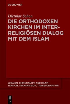 Die orthodoxen Kirchen im interreligiösen Dialog mit dem Islam (eBook, ePUB) - Schon, Dietmar