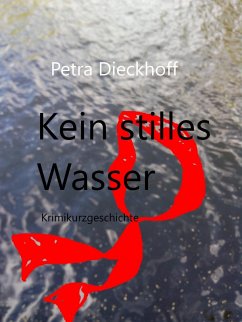 Kein Stilles Wasser (eBook, ePUB) - Dieckhoff, Petra
