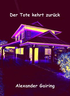 Der Tote kehrt zurück (eBook, ePUB) - Gairing, Alexander