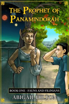 The Prophet of Panamindorah, Book 1 Fauns and Filinians (eBook, ePUB) - Hilton, Abigail