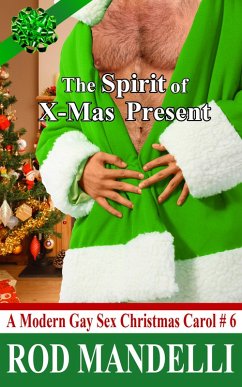 The Spirit of X-Mas Present (A Modern Gay Sex Christmas Carol, #6) (eBook, ePUB) - Mandelli, Rod