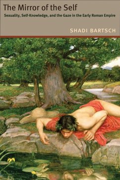 The Mirror of the Self (eBook, ePUB) - Bartsch, Shadi The Mirror of the Self (eBook, ePUB) - Bartsch, Shadi