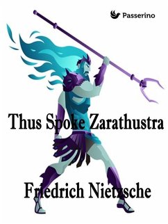 Thus Spoke Zarathustra (eBook, ePUB) - Nietzsche, Friedrich