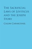 Sacrificial Laws of Leviticus and the Joseph Story (eBook, ePUB) Sacrificial Laws of Leviticus and the Joseph Story (eBook, ePUB)