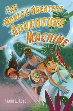 The World's Greatest Adventure Machine (eBook, ePUB) - Cole, Frank L.