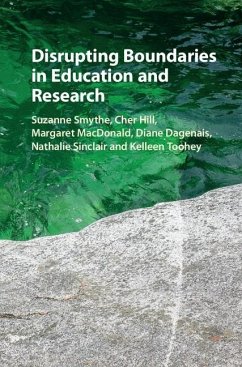 Disrupting Boundaries in Education and Research (eBook, ePUB) - Smythe, Suzanne