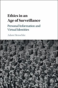 Ethics in an Age of Surveillance (eBook, ePUB) - Henschke, Adam
