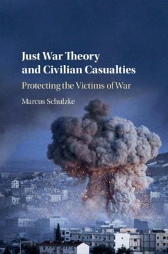 Just War Theory and Civilian Casualties (eBook, PDF) - Schulzke, Marcus