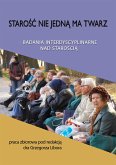 Starość nie jedną ma twarz (eBook, PDF)