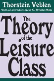 The Theory of the Leisure Class (eBook, ePUB)