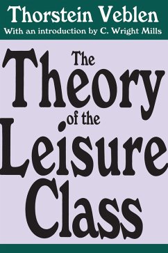 The Theory of the Leisure Class (eBook, ePUB) - Veblen, Thorstein