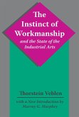 The Instinct of Workmanship and the State of the Industrial Arts (eBook, PDF)