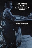 Jane Addams and the Men of the Chicago School, 1892-1918 (eBook, ePUB)