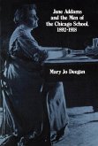 Jane Addams and the Men of the Chicago School, 1892-1918 (eBook, ePUB) Jane Addams and the Men of the Chicago School, 1892-1918 (eBook, ePUB)