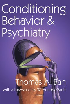 Conditioning Behavior and Psychiatry (eBook, PDF) - Ban, Thomas A.; Gantt, W. Horsley