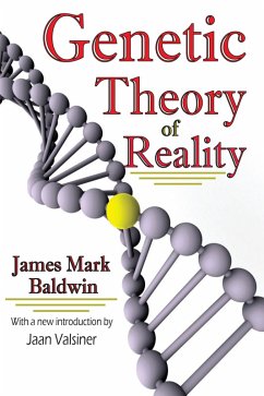 Genetic Theory of Reality (eBook, ePUB) - Baldwin, James Mark; Valsiner, Jaan