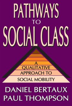 Pathways to Social Class (eBook, PDF) - Bertaux, Daniel; Thompson, Paul