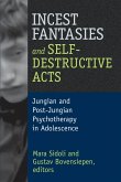 Incest Fantasies and Self-Destructive Acts (eBook, ePUB)