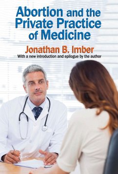 Abortion and the Private Practice of Medicine (eBook, ePUB) - Imber, Jonathan B.