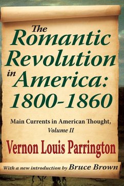 The Romantic Revolution in America: 1800-1860 (eBook, ePUB) - Parrington, Vernon Louis