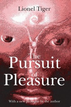 The Pursuit of Pleasure (eBook, PDF) - Tiger, Lionel