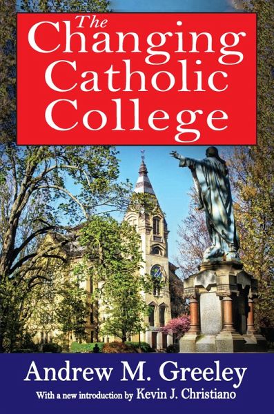 The Changing Catholic College (eBook, ePUB) The Changing Catholic College (eBook, ePUB)