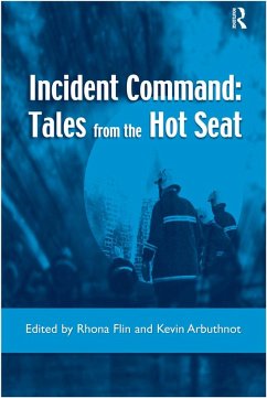 Incident Command: Tales from the Hot Seat (eBook, PDF) - Flin, Rhona; Arbuthnot, Kevin