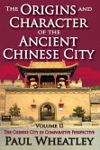 The Origins and Character of the Ancient Chinese City (eBook, PDF)