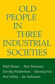 Old People in Three Industrial Societies (eBook, ePUB)