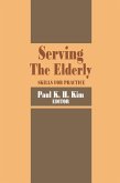 Serving the Elderly (eBook, PDF) Serving the Elderly (eBook, PDF)