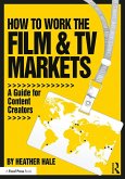 How to Work the Film & TV Markets (eBook, PDF)