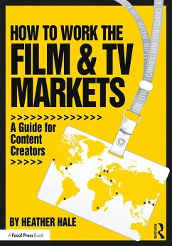 How to Work the Film & TV Markets (eBook, PDF) - Hale, Heather