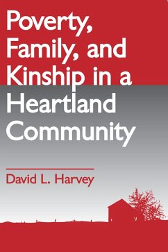 Poverty, Family, and Kinship in a Heartland Community (eBook, ePUB) - Harvey, David L.