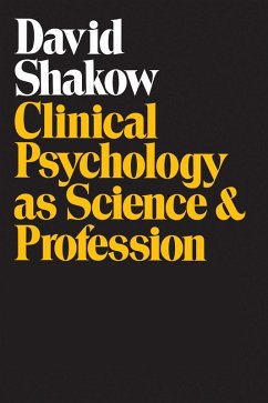 Clinical Psychology as Science and Profession (eBook, ePUB) - Pennock, J. Roland; Shakow, David