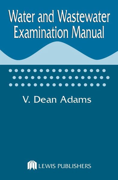 Water and Wastewater Examination Manual (eBook, ePUB) Water and Wastewater Examination Manual (eBook, ePUB)