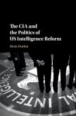 CIA and the Politics of US Intelligence Reform (eBook, PDF)