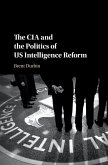 CIA and the Politics of US Intelligence Reform (eBook, ePUB)
