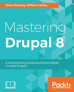 Mastering Drupal 8 (eBook, ePUB) - Chumley, Chaz; Hurley, William