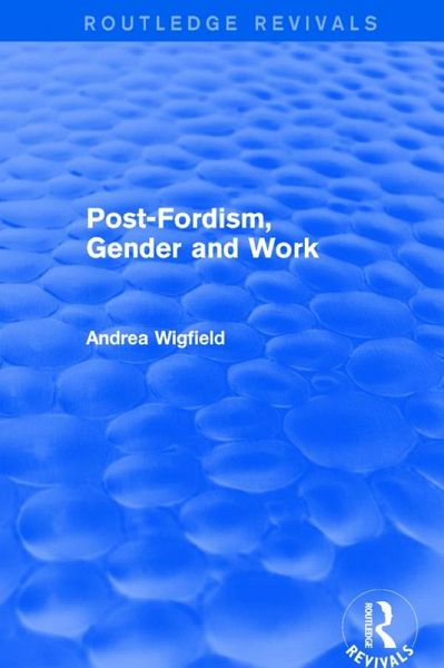 Revival: Post-Fordism, Gender and Work (2001) (eBook, PDF)